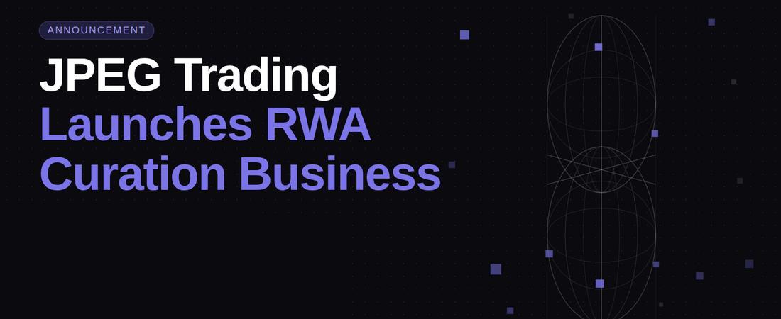 JPEG Trading Launches RWA Curation Business